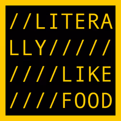 LITERALLY LIKE FOOD