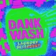 DANK WASH