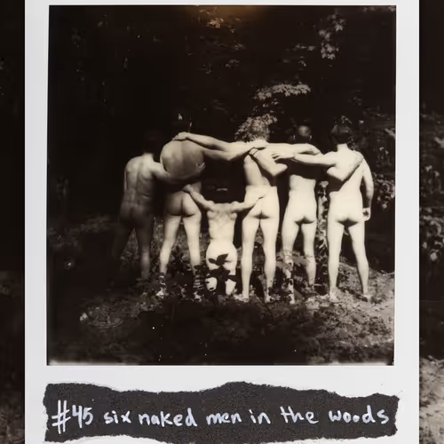 #45 six naked men in the woods