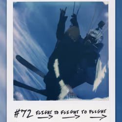 #72 FLIGHT TO FLIGHT TO FLIGHT