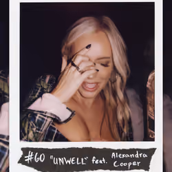 #60 "UNWELL" feat. Alexandra Cooper