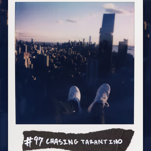#97 CHASING TARANTINO