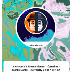 kamataris's Alotta Money | OpenSea - MarbleCards | currently 0.9387 ETH on OpenSea