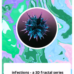 infections - a 3D fractal series