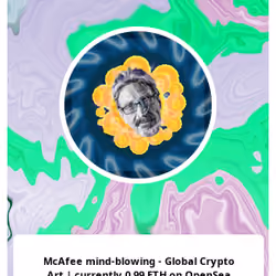 McAfee mind-blowing - Global Crypto Art | currently 0.99 ETH on OpenSea
