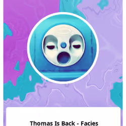 Thomas Is Back - Facies 