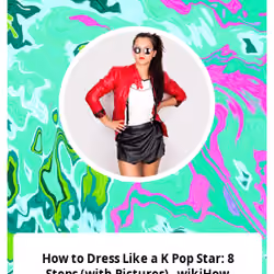 How to Dress Like a K Pop Star: 8 Steps (with Pictures) - wikiHow