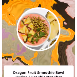 Dragon Fruit Smoothie Bowl Recipe | Eat This Not That
