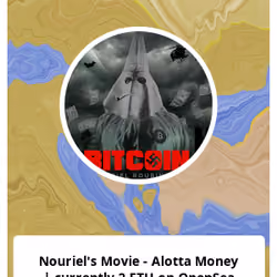 Nouriel's Movie - Alotta Money | currently 2 ETH on OpenSea