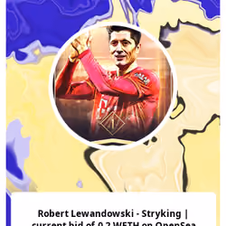Robert Lewandowski - Stryking | current bid of 0.2 WETH on OpenSea