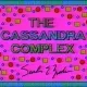 The Cassandra Complex