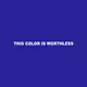 WORTHLESS
