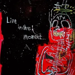 Live in the moment