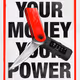 YOUR MONEY YOUR POWER