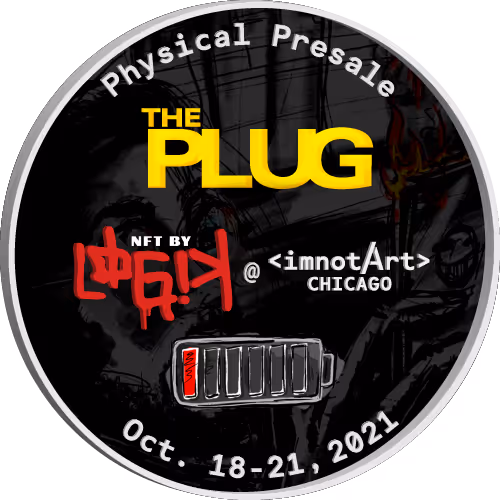 THE PLUG Physical Presale @ imnotArt Chicago