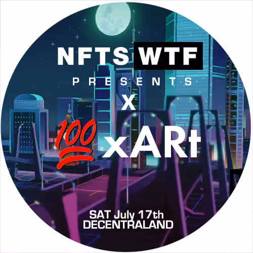 Official 2021 DCL ART WEEK - 💯xARt  & NFTs.WTF