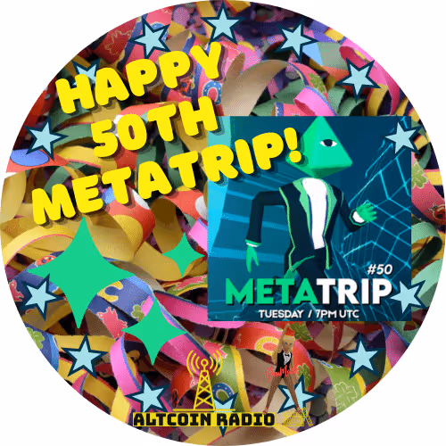 MetaTrip #50 @ Altcoin/Face Fashion