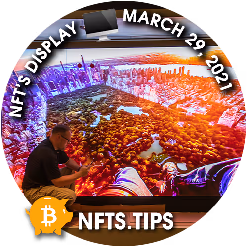 NFTs.Tips 🖥 Display Concept + NFTJ + NFT Garden - March 29 2021
