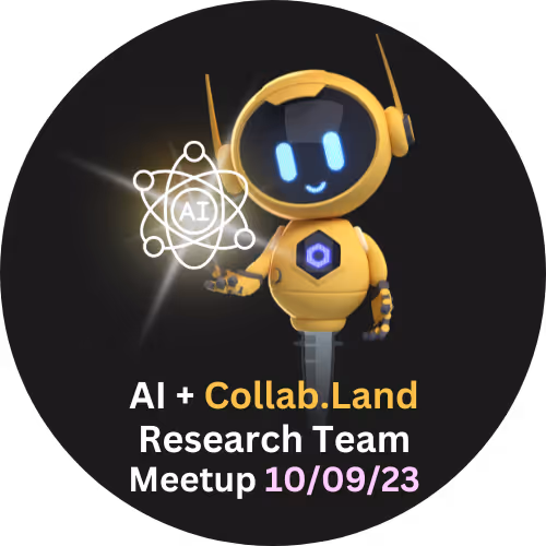 AI 🤝 Collab.Land Research Team Meetup - 10/09/2023