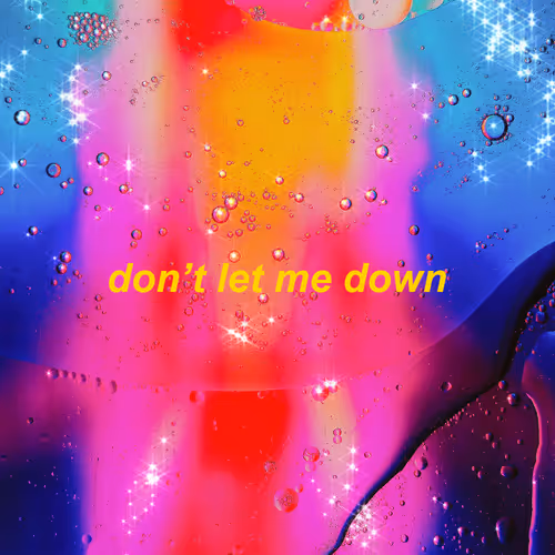 don't let me down