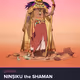 Ninşiku the Shaman #186
