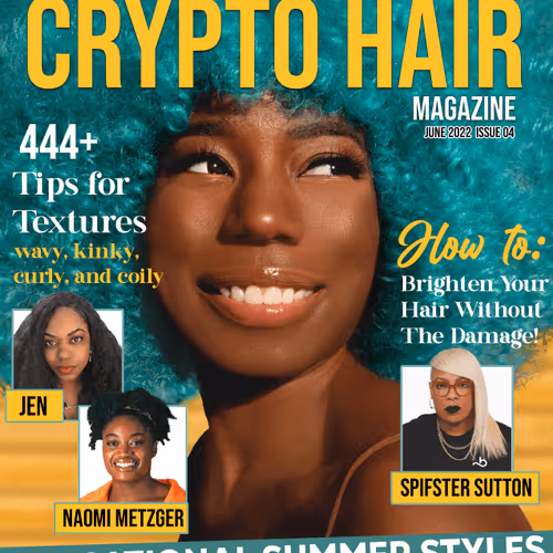 Crypto Hair Magazine- June 2022 4/150