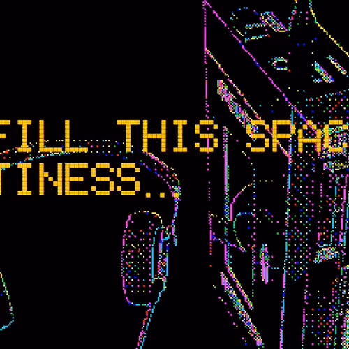 TO FILL THIS SPACE OF EMPTINESS