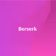 Berserk