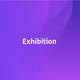 Exhibition