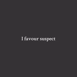 Suspicion