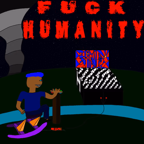 FUCK HUMANITY