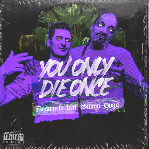 Destructo You Only Die Once Featuring Snoop Dogg