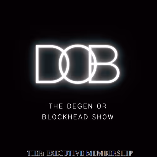 Degen Or Blockhead Show Membership