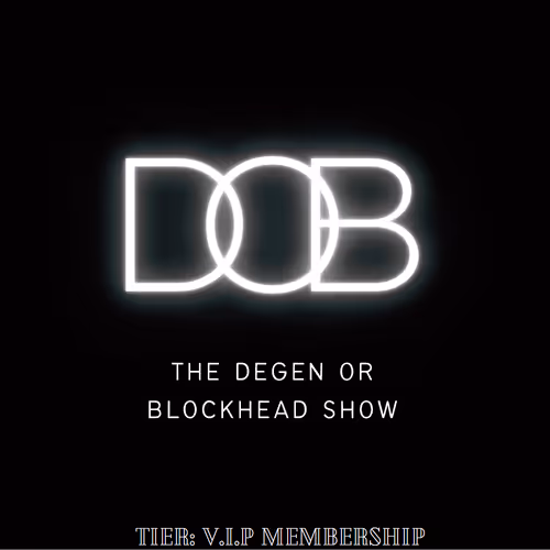 Degen Or Blockhead Show Membership