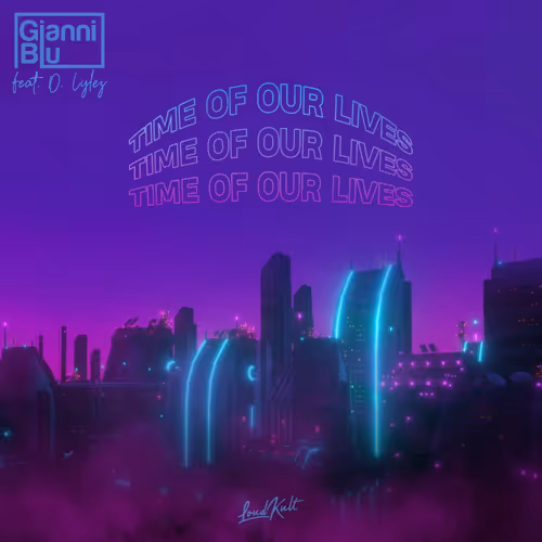 Gianni Blu Time Of Our Lives