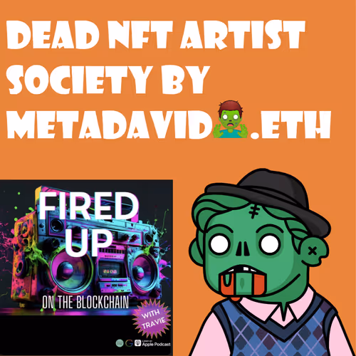 Dead Nft Artist Society Podcast Season 1 Episod 11