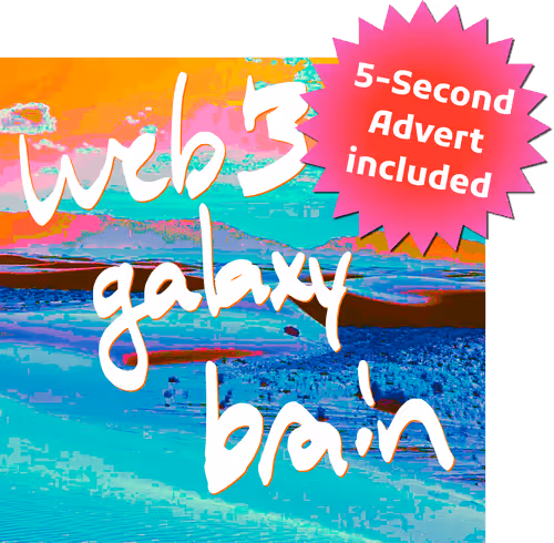 Web3 Galaxy Brain Ad Spots