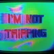 I'm Not Tripping... But I'm Not NOT Tripping