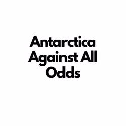 Antarctica Against All Odds II