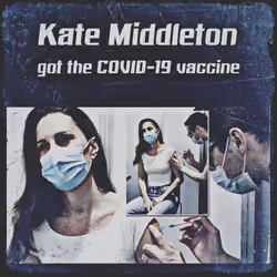 Kate Middleton got the COVID-19 vaccine