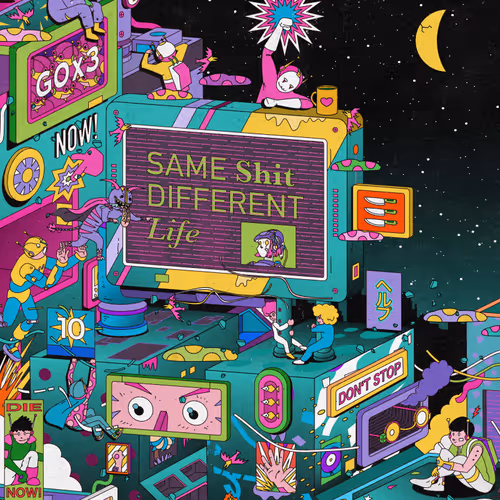  Same Shit Different Life