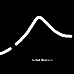 Be that Mountain.