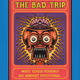 #005 / The Bad Trip