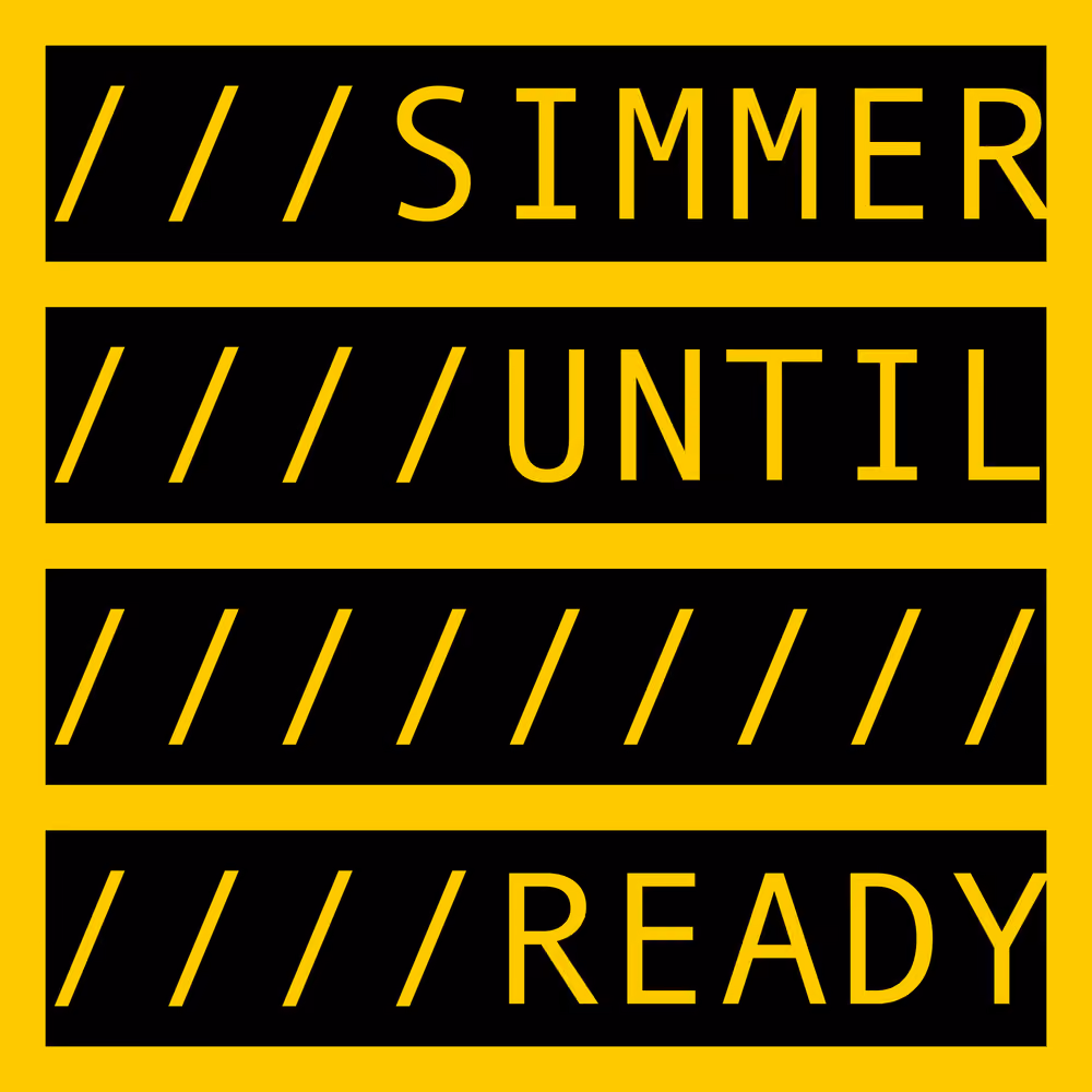 SIMMER UNTIL READY