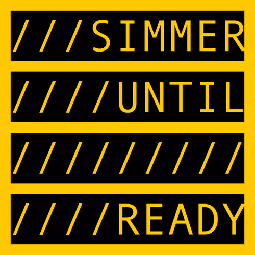 SIMMER UNTIL READY