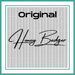 Original Honey Badger Don't Care #086