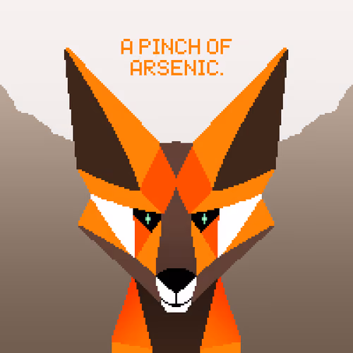 A pinch of arsenic. 