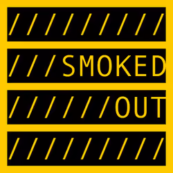 SMOKED OUT