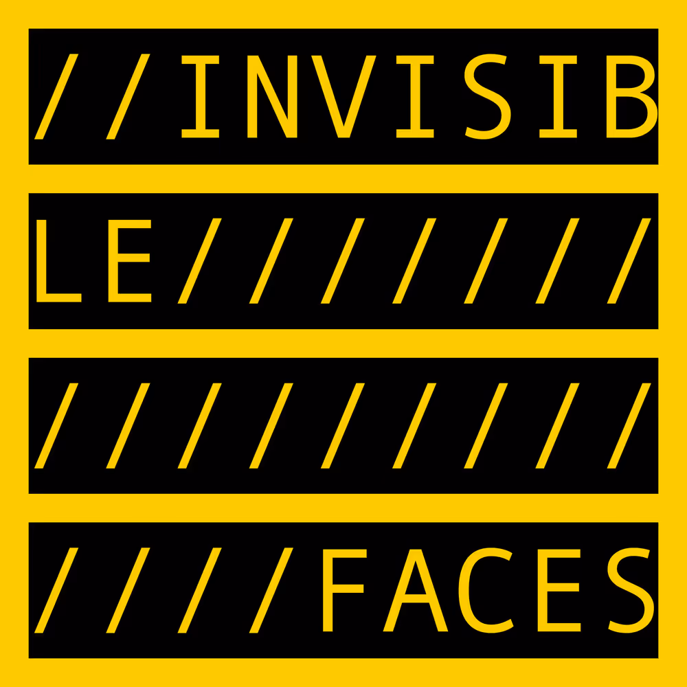 INVISIBLE FACES