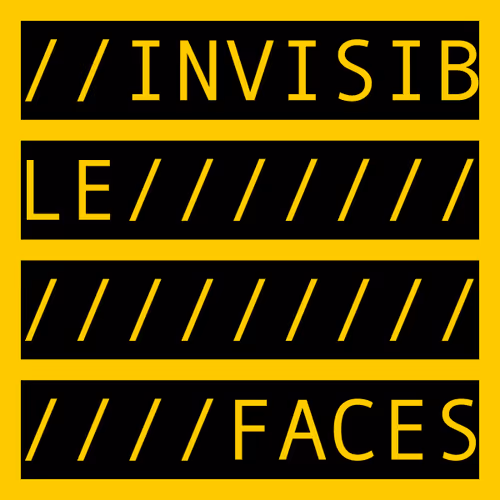 INVISIBLE FACES